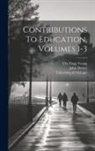 John Dewey, Ella Flagg Young, University of Chicago - Contributions To Education, Volumes 1-3