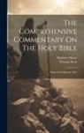 Matthew Henry, Thomas Scott - The Comprehensive Commentary On The Holy Bible: Psalm Lxiv-malachi. 1837