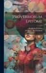 Desiderius Erasmus, Johann F Messerschmid - Proverbiorum Epitome
