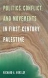 Richard A Horsley, Richard A. Horsley, K C Hanson, K. C. Hanson - Politics, Conflict, and Movements in First-Century Palestine