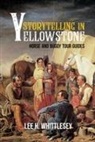 Lee H Whittlesey, Lee H. Whittlesey - Storytelling in Yellowstone