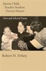 Robert H Deluty, Robert H. Deluty - Parent/Child, Teacher/Student, Doctor/Patient