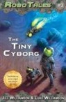 Jill Williamson, Luke Williamson - The Tiny Cyborg (RoboTales, book 3)