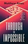 Matthew Ames - Through the Impossible