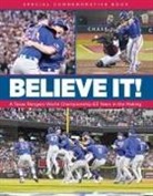 Kci Sports Publishing - Believe It! a Texas Rangers World Championship 63 Years in the Making