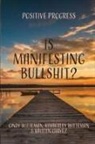 Cindy Witteman - Is Manifesting Bullshit?