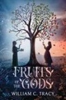 William Tracy, William C. Tracy - Fruits of the Gods
