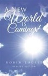 Robin Louise - A New World is Coming!
