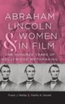 Martin A Novelli, Martin A. Novelli, Frank J Wetta, Frank J. Wetta, Frank J./ Novelli Wetta, T Michael Parrish... - Abraham Lincoln and Women in Film