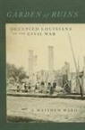 J Matthew Ward, J. Matthew Ward, J. Matthew Parrish Ward, T Michael Parrish, T. Michael Parrish - Garden of Ruins