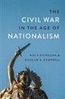 Duncan A Campbell, Duncan A. Campbell, Duncan A. Eichhorn Campbell, Niels Eichhorn, T Michael Parrish, T. Michael Parrish - Civil War in the Age of Nationalism