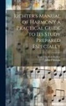John P. Morgan, Ernst Friedrich Richter - Richter's Manual of Harmony a Practical Guide to its Study Prepared Especially