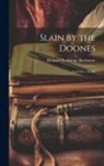 Richard Doddridge Blackmore - Slain by the Doones: And Other Stories