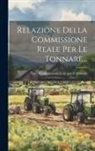 Italy Commissione Reale Per Le Tonnare - Relazione Della Commissione Reale Per Le Tonnare