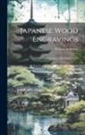 William Anderson - Japanese Wood Engravings: Their History, Technique and Characteristics