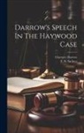 Clarence Darrow, E B Suthers - Darrow's Speech In The Haywood Case