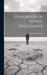 Henry Calderwood - Handbook of Moral Philosophy