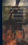 Paul Claude Alombert-Goget, Jean-Lambert-Alphonse Colin - La Campagne De 1805 En Allemagne: Saint Poelten Et Krems