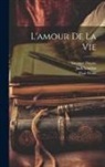 Dupuy Georges, Jack London, Paul Wenz - L'amour De La Vie