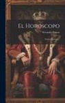 Alexandre Dumas - El Horóscopo: Novela Histórica