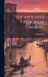 Angelo Peri - Vocabolario Cremonese Italiano