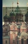 Richard Hakluyt, Paulus Orosius, Alfred (King of England) - The Discovery Of Muscovy