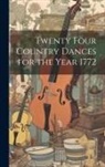 Anonymous - Twenty Four Country Dances for the Year 1772