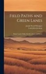 Louis John Jennings, Josiah Wood Whymper - Field Paths and Green Lanes: Being Country Walks, Chiefly in Surrey and Sussex