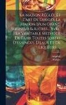 Adamoli, Audiger - La Maison Réglée Et L'art De Diriger La Maison D'un Grand Seigneur & Autres... Avec La Véritable Méthode De Faire Toutes Sortes D'essences, D'eaux Et