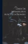 Aristoteles - Liber De Mirabilibus Auscultationibus