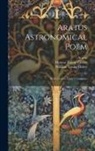 Aratus (Solensis), Marcus Tullius Cicero, William Young Ottley - Aratus Astronomical Poem: With Cicero's Latin Translation