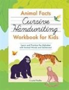 Crystal Radke - Animal Facts Cursive Handwriting Workbook for Kids