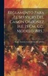 Spain Escuela Central de Tiro del Ejér - Reglamento Para El Servicio Del Cañon Ordoñez H.e. 15 Cm. Cc., Modelo 1885