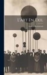 Georges Rodenbach - L'art En Exil