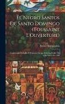 Rafael María Labra - El Negro Santos De Santo Domingo (Toussaint L'Ouverture): Conferencia Dada En El Fomento De Las Artes La Noche Del 8 De Enero De 1880