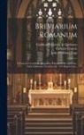 Catholic Church, Cardinal Francisco de Quiñones, John Wickham Legg - Breviarium Romanum: A Francisco Cardinali Quignonio Editum Et Recognitum: Iuxta Editionem Venetiis A.d. 1535 Impressam