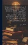 Jose&amp;. Blanch - Directorio comercial e&#769; industrial de la isla de Puerto-Rico para 1894. Formado con relaciones oficiales remitidas por los sres. alcaldes municip