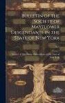 Society of Mayflower Descendants in the - Bulletin of the Society of Mayflower Descendants in the State of New York; 1915