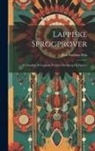 Jens Andreas Friis - Lappiske Sprogprøver: En Samling af Lappiske Eventyr, Ordsprog og Gaader