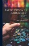 Austin Wakeman Scott - Participation In A Breach Of Trust