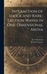 Richard Courant, K. O. Friedrichs - Interaction of Shock and Rare-faction Waves in One-dimensional Media