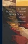 National Research Council - In Situ Bioremediation When Does It Work