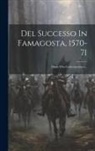 Anonymous - Del Successo In Famagosta, 1570-71: Diario D'un Contemporaneo