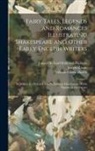 James Orchard Halliwell-Phillipps, William Carew Hazlitt, Joseph Ritson - Fairy Tales, Legends and Romances Illustrating Shakespeare and Other Early English Writers: To Which Are Prefixed Two Preliminary Dissertations (1. On