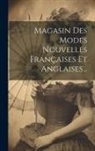 Anonymous - Magasin Des Modes Nouvelles Françaises Et Anglaises