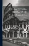 Luigi Bossi, Dio Cassius, Giovanni Sifilino - Della Istoria Romana Di Dione Cassio