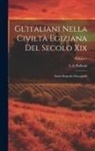 L. A. Balboni - Gl'italiani Nella Civiltà Egiziana Del Secolo Xix: Storia-Biografie-Monografie; Volume 1