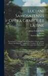 Tiberius Hemsterhuis, Lucian, Johan Frederik Reitz - Luciani Samosatensis Opera Graece Et Latine: Necyomantia. Contemplantes. De Sacrificiis. Vitarum Auctio. Piscator Sive Revivisc. Cataplus Sive Tyrannu