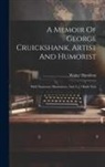 Walter Hamilton - A Memoir Of George Cruickshank, Artist And Humorist: With Numerous Illustrations, And A £1 Bank Note