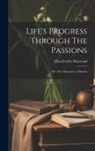 Eliza Fowler Haywood - Life's Progress Through The Passions: Or, The Adventures of Natura